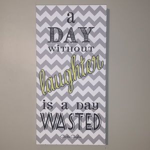 A day without laughter is a day wasted canvas